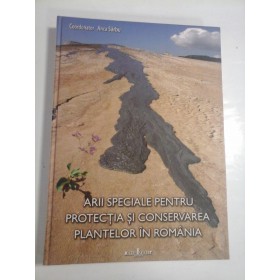 ARII SPECIALE PENTRU PROTECTIA SI CONSERVAREA PLANTELOR IN ROMANIA - COORDONATOR ANCA SARBU